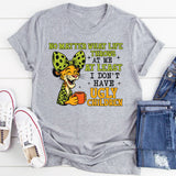 No Matter What Life Throws at Me At Least I Don’t Have Ugly Children T-Shirt