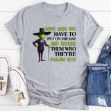 Some Days You Have to Put On the Hat and Remind Them Who They’re Dealing With T-Shirt
