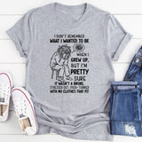 I Don’t Remember What I Wanted to Be When I Grew Up, But I’m Pretty Sure It Wasn’t a Broke T-Shirt