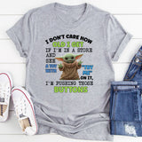 I Don’t Care How Old I Get — If I’m in a Store and See a Toy with ‘Try Me’ on It, T-Shirt