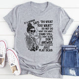 If a Woman Says ‘Do What You Want’ Do Not Do What You Want T-Shirt