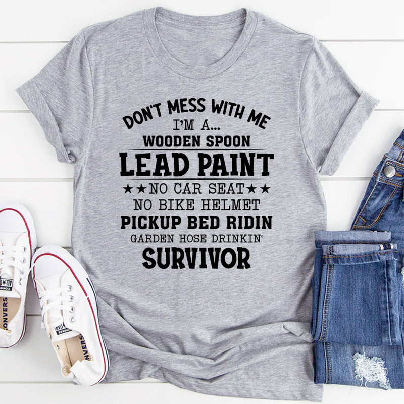 Don’t Mess with Me I’m a Wooden Spoon Lead Paint T-Shirt