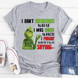 I Don’t Remember What I Was Doing When I Forgot What I Was Saying T-Shirt