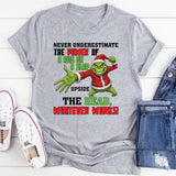 Never Underestimate the Power of a Hug or a Slap Upside the Head, Whatever Works T-Shirt