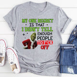 My One Regret Is That I Didn’t Tell Enough People to F*ck Off T-Shirt