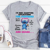I’m Now Accepting Applications for Partners in Crime Must Be Fluent in Smart-Ass, Sarcasm, Cuss Words, and Chaos T-Shirt