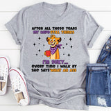 After All These Years My Wife Still Thinks I’m Sexy… Every Time I Walk By She Says, ‘What an Ass T-Shirt