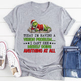 Today I’m Having a Vision Problem I Can’t See Myself Doing Anything At All T-Shirt
