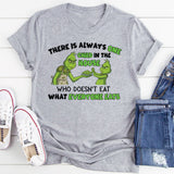 There Is Always One Child In The House Who Doesn’t Eat What Everyone Eats T-Shirt