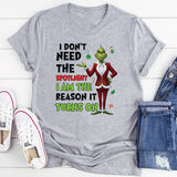 I Don’t Need the Spotlight I Am the Reason It Turns On T-Shirt
