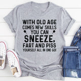 With Old Age Comes New Skills T-Shirt