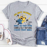 I’m Not Clumsy—It Takes Real Skill to Trip Over Completely Nothing, I Have That Skill t-shirt
