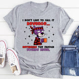 I Don’t Like to Call It Revenge… Returning the Favour Sounds Nicer T-Shirt