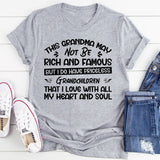 This Grandma May Not Be Rich and Famous, But I Do Have Priceless Grandchildren That I Love With All My Heart and Soul T-Shirt