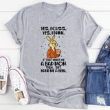 Yes, I Cuss. Yes, I Drink. If That Makes Me a Bad Mom Then… Shit. Hand Me a Beer. T-Shirt