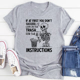 If At First You Don’t Succeed, Look in the Trash for the Manajal Instructions T-Shirt