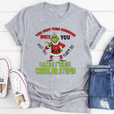 The Next Time Someone Upsets You, Just Tell Them to F.O.C.U.S F*ck Off ‘Cause You’re Stupid T-Shirt