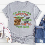 I’m at the Age Where My Body Whispers to Me ‘Don’t Do That Again t-shirt