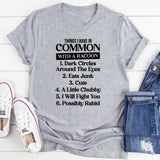 Things I Have in Common with a Raccoon T-Shirt