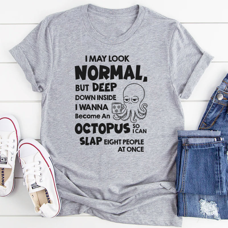 I Wanna Become An Octopus Funny T-Shirt