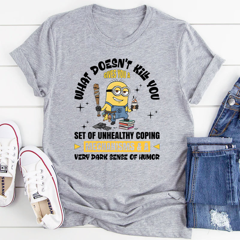 Unhealthy Coping Mechanisms & Dark Humor T-Shirt