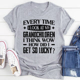 Every Time I Look At My Grandchildren, I Think ‘Wow How Did I Get So Lucky T-Shirt