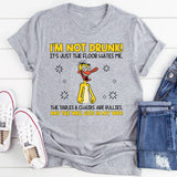 I’m Not Drunk! The Floor Hates Me, the Tables & Chairs Are Bullies, and the Wall Gets in My Way! T-Shirt