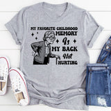 My Favorite Childhood Memory Is My Back Not Hurting T-Shirt