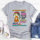 My Silence Doesn’t Mean I Agree With You Your Level of Stupidity Rendered Me Speechless T-Shirt