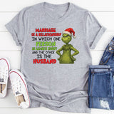 Marriage Is a Relationship in Which One Person Is Always Right and the Other Is the Husband T-Shirt