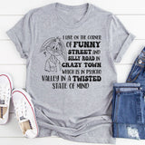 I Live On Funny Street Silly Road T-Shirt