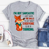 I’m Not Sarcastic I Just Have the Balls to Say What Everyone Else Is Thinking T-Shirt