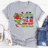 As an Introvert, I Be Like ‘I’ll Be Right Back and Go Home T-Shirt
