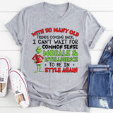 With So Many Old Trends Coming Back, I Can’t Wait for Common Sense, Morals & Intelligence to Be in Style Again T-Shirt