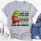 It’s Not That I Don’t Play Well With Others I Just Don’t Play Well With Liars, Cheaters, Thieves, Fakes, and Aholes T-Shirt