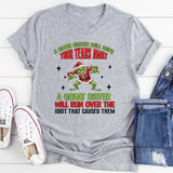 A Good Sister Will Wipe Your Tears A Great Sister Will Run Over the Idiot Who Caused Them T-Shirt