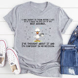 I Was Taught to Think Before I Act So If I Smack the Sh*t Out of You, Rest Assured… T-Shirt