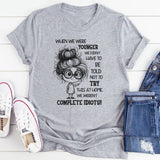 When We Were Younger We Didn’t Have to Be Told Not to Try This at Home T-Shirt