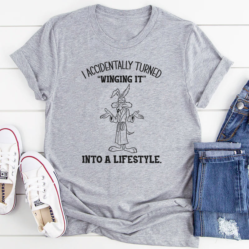 I Accidentally Turned ‘Winging It’ Into a Lifestyle T-Shirt