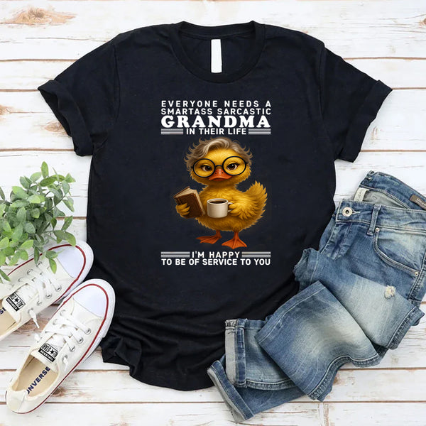 Everyone Needs A Smartass Sarcastic Grandma In Their Life T-Shirt