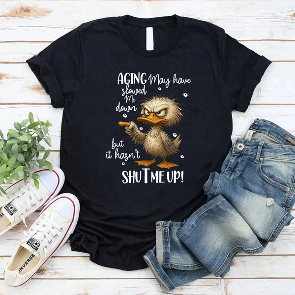 Aging May Have Slowed Me Down T-Shirt