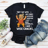 They Say With Age Comes Wisdom Therefore T-Shirt