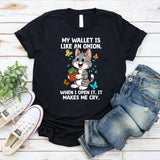 My Wallet Is Like An Onion T-Shirt