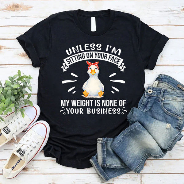 Unless I'm Sitting On Your Face T-Shirt