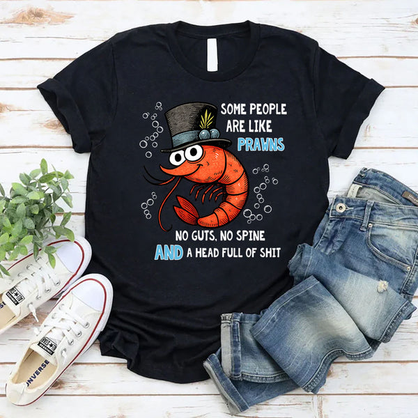 Some People are like Prawns T-Shirt