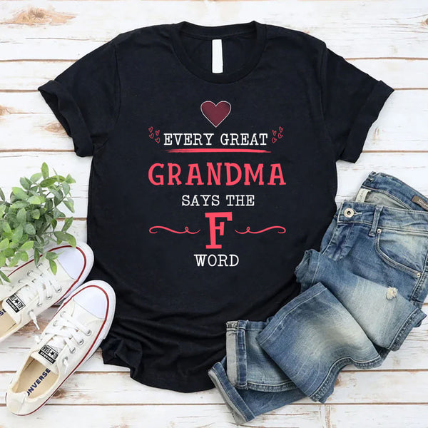 Every Great Grandma Says the F Word T-Shirt