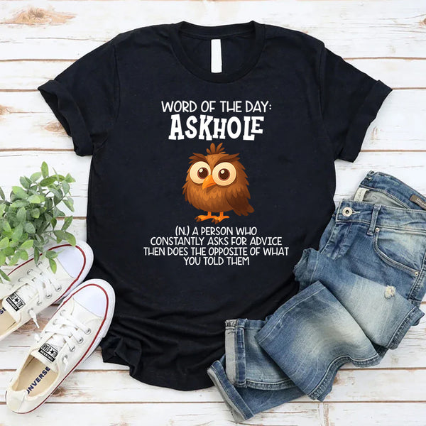 Word Of The Day Askhole T-Shirt