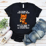 I'm Trying To Stop Being Mean T-Shirt