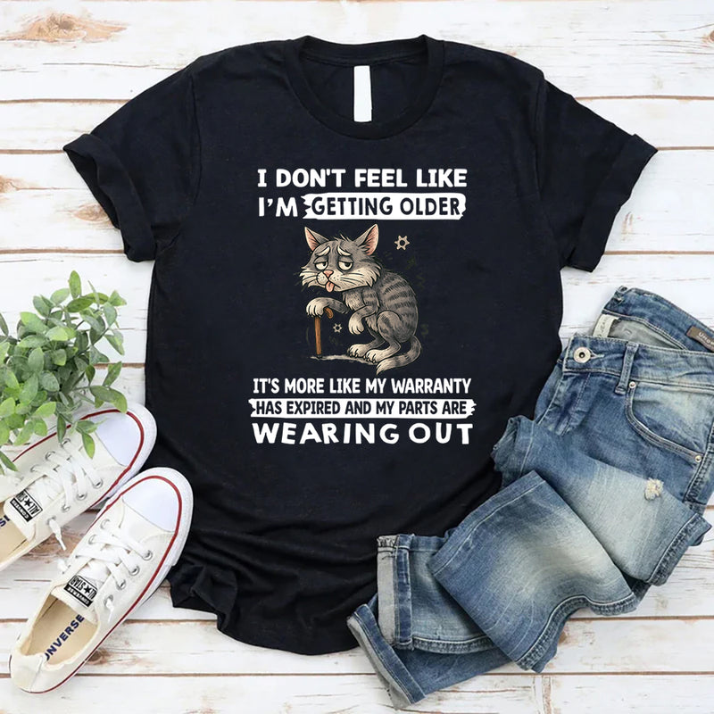 I Don't Feel Like I'm Getting Older It's More Like Warranty T-Shirt
