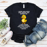 I Never Wish Death Upon Anyone Who Wrongs Me T-Shirt
